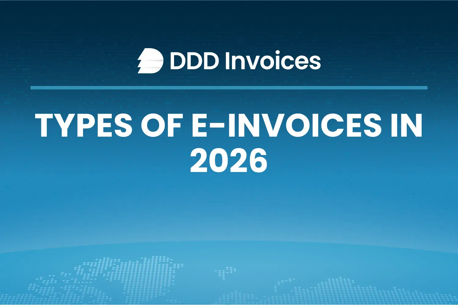Types of E-Invoices in 2026: Formats, Examples & Use Cases
